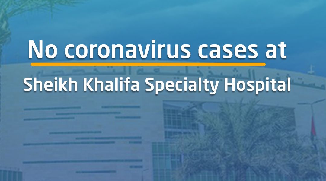 No coronavirus cases at Sheikh Khalifa Specialty Hospital
